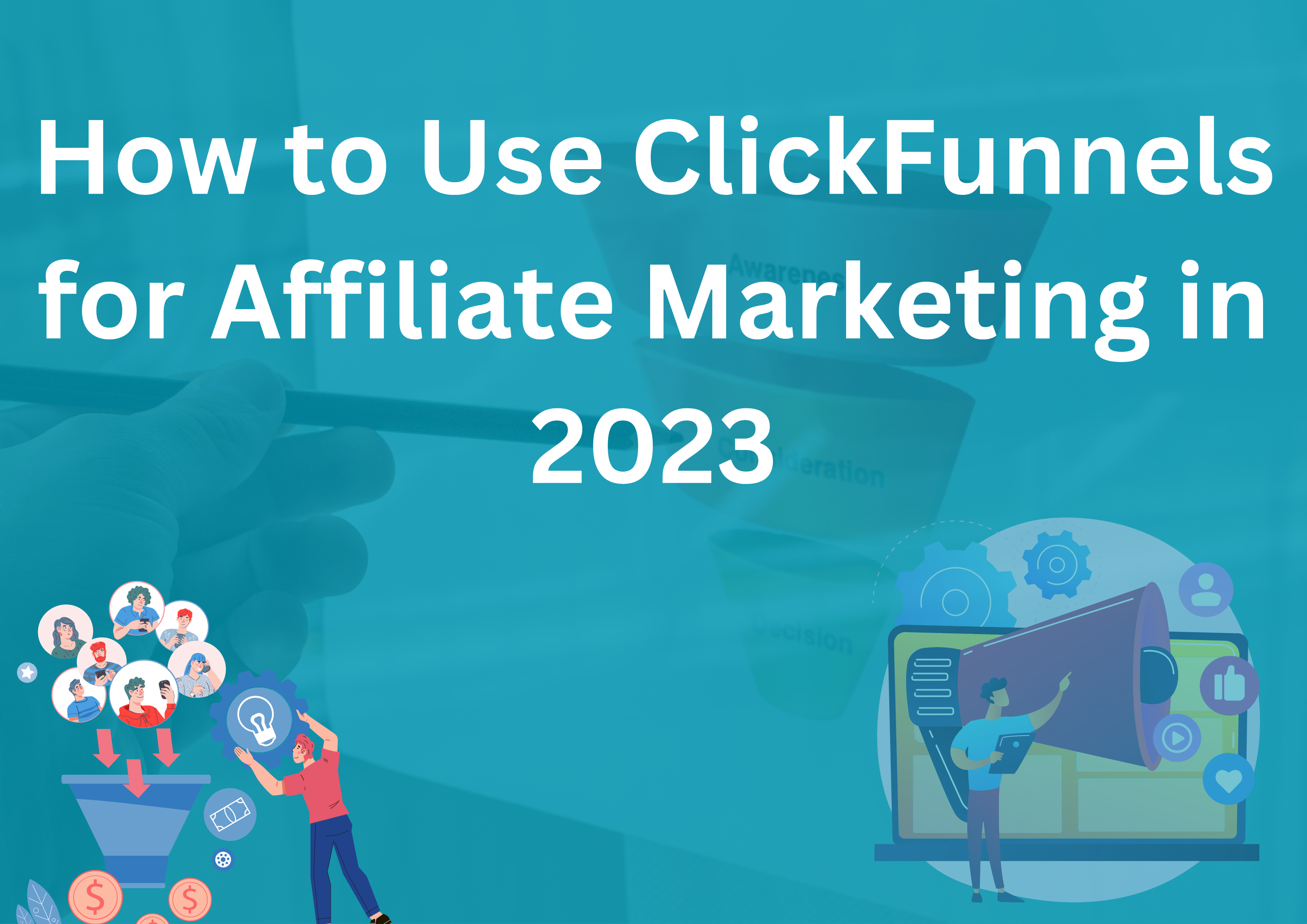 How to Use ClickFunnels for Affiliate Marketing